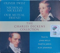 The Charles Dickens Collection written by Charles Dickens performed by John Wells, Martin Jarvis and Alex Jennings on Audio CD (Abridged)